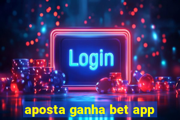 aposta ganha bet app